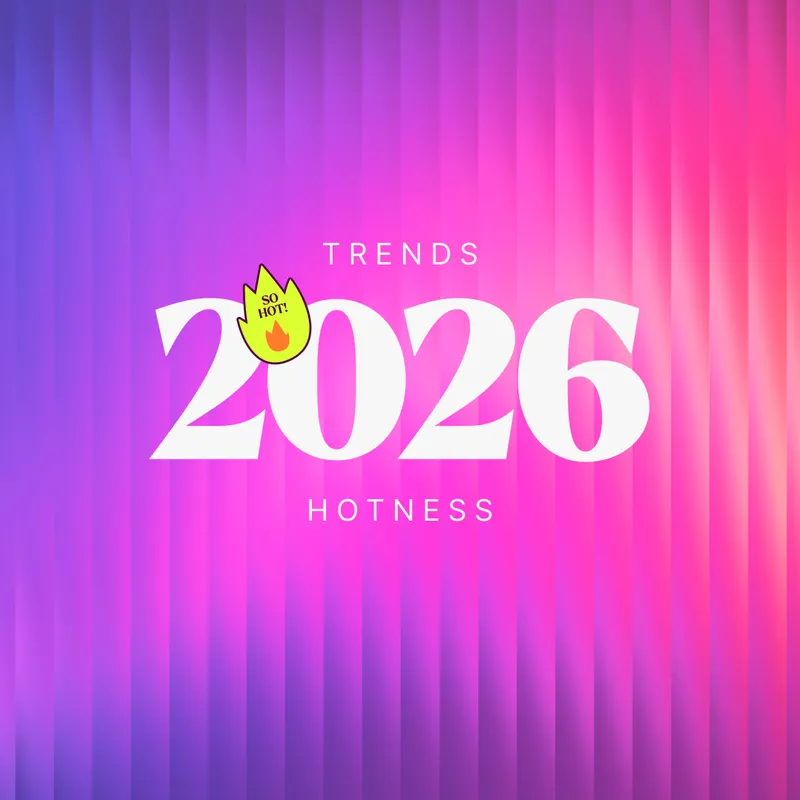 2026 Hotness! Our predictions for next year's trends