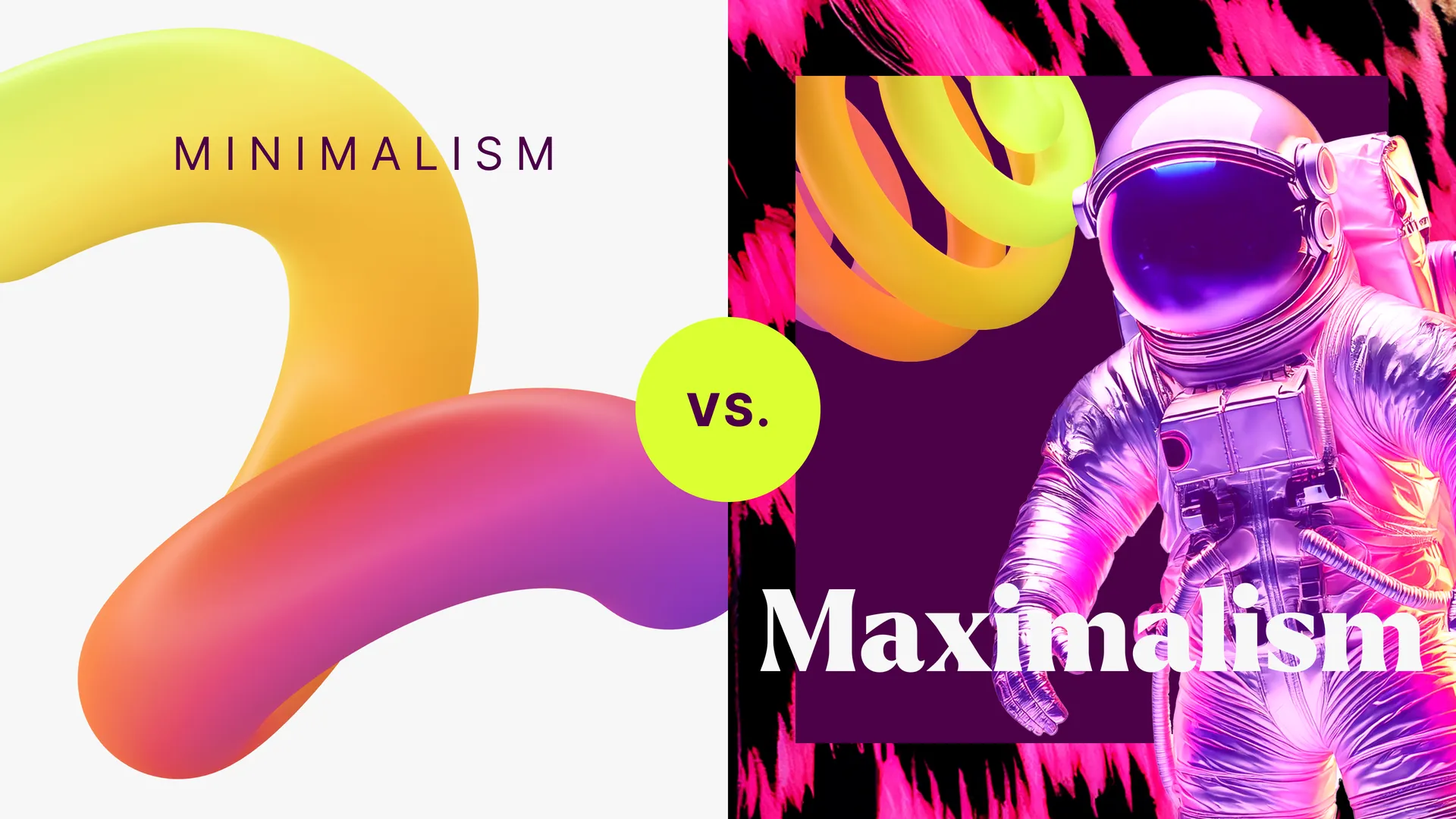 Minimalism vs. Maximalism