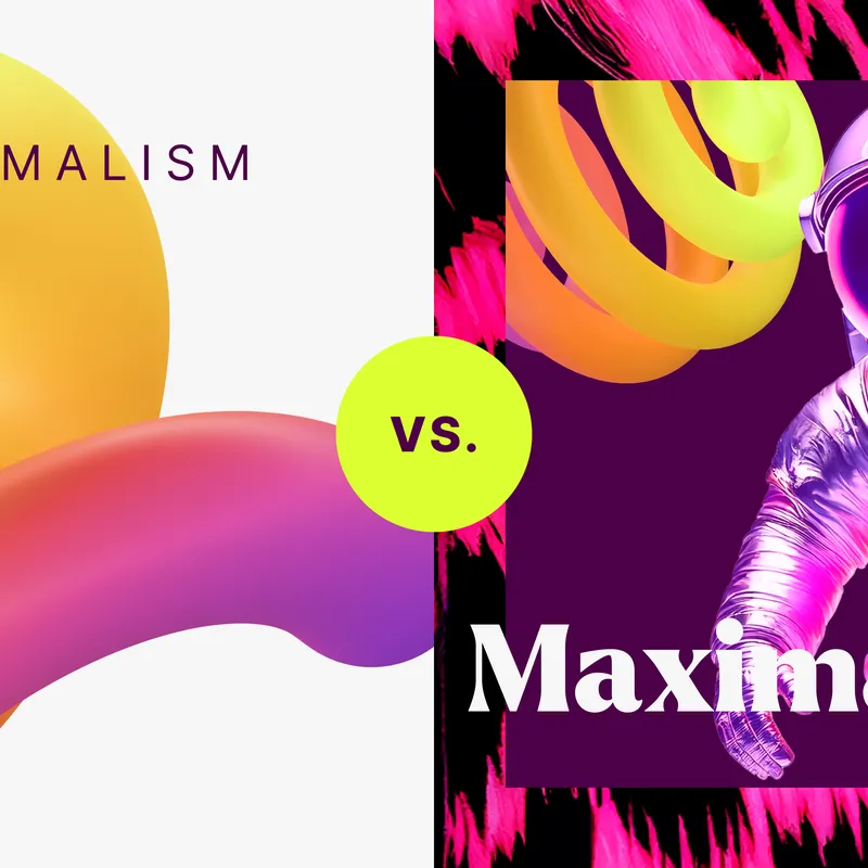 Minimalism vs. Maximalism