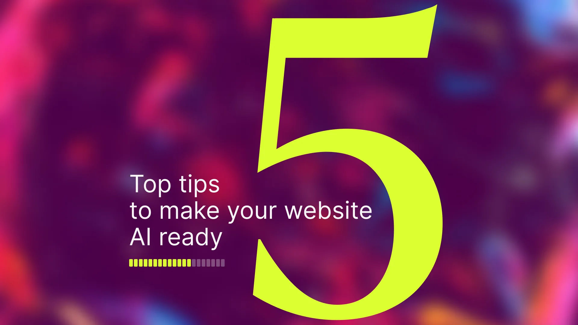 5 tips to make your website AI-ready
